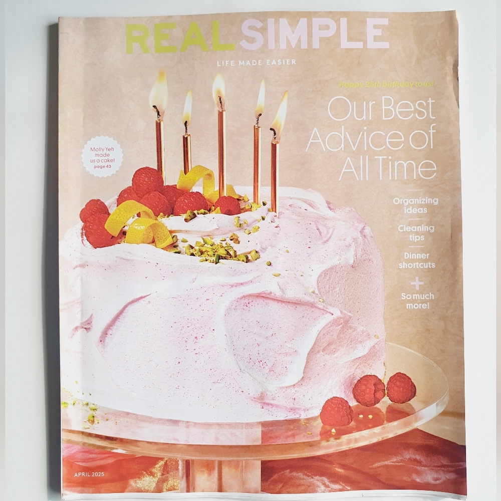 Real Simple Magazine April, 2025 - 25 Birthday - Our Best Advice Of All Time